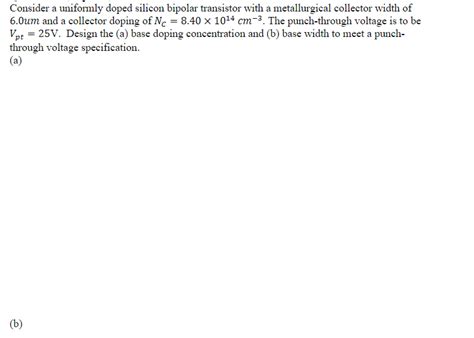 Solved Consider A Uniformly Doped Silicon Bipolar Transistor Chegg