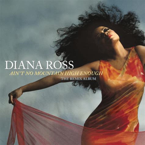 Diana Ross - Ain't No Mountain High Enough: The Remix Album | iHeart