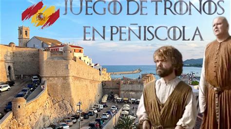 AQUI SE GRABO JUEGO DE TRONOS GAME OF THRONES España Peñiscola