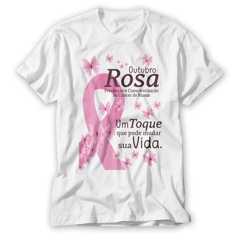 Camiseta Outubro Rosa Um Toque Que Pode Mudar Sua Vida Submarino