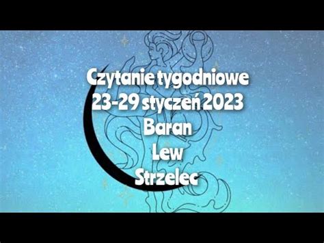 czytanie tygodniowe 23 29 styczeń 2023 trygon ognia baran lew