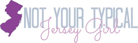 Not Your Typical Jersey Girl Jersey Girl Inspirational Message Jersey