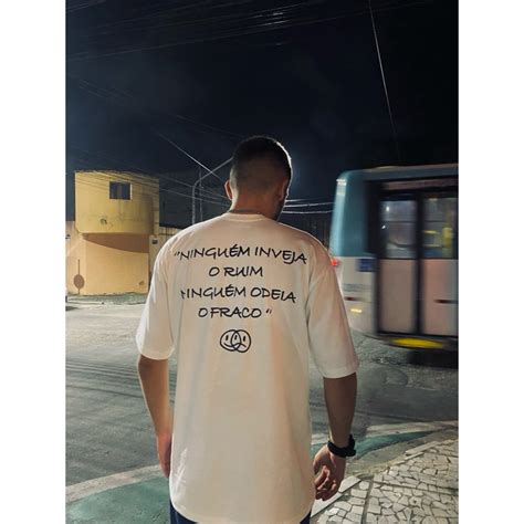 Ninguém Odeia O Fraco - Ninguém inveja o ruim, ninguém odeia o fraco! Camisa Oversized Premium ...
