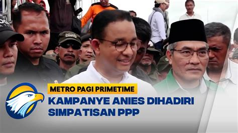 Unik Kampanye Akbar Anies Dihadiri Simpatisan Ppp Youtube