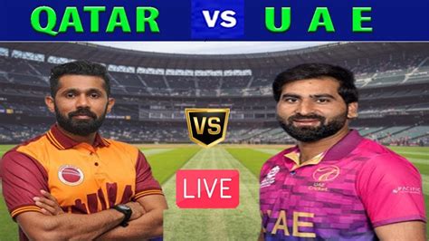 Live Qatar Vs United Arab Emirates QAT Vs UAE Gulf Cricket T20I