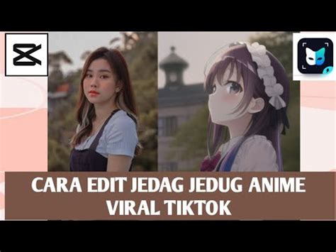 Cara Edit Video Jj Trend Douyin Anime Di Face Play Dan Capcut YouTube