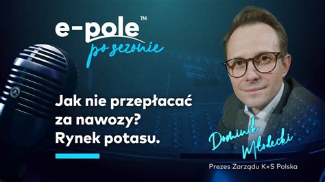 Jak nie przepłacać za nawozy Rynek potasu w Polsce i na świecie