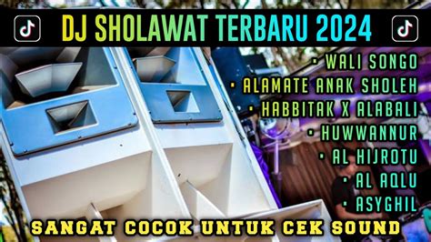 DJ SHOLAWAT TERBARU 2024 WALI SONGO DJ CEK SOUND SHOLAWAT FULL BASS