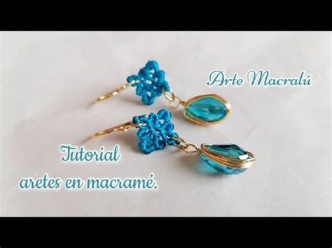 Tutorial Aretes En Macram By Mal Arias Youtube Pulseras