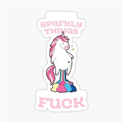 Funny Sexual Quotes I Like Sparkly Things And The Word Fuck Sticker By Hvdung456 Redbubble