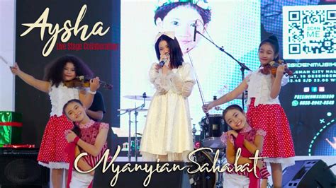 Nyanyian Sahabat Aisha Dama Live Stage Youtube