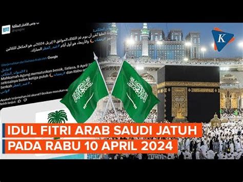 Arab Saudi Umumkan Idul Fitri Jatuh Pada Rabu April Youtube