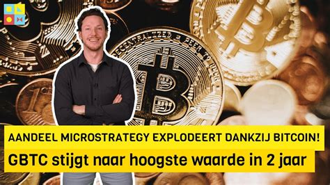 Aandeel Microstrategy Explodeert Dankzij Bitcoin GBTC Stijgt Flink