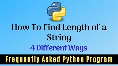 Frequently Asked Python Program How To Find Length Of A String Youtube