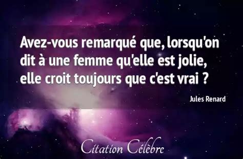 Citation Jules Renard Femme Avez Vous Remarqu Que Lorsqu On Dit