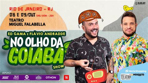 Ed Gama e Flávio Andrade No olho da Goiaba Show no TEATRO MIGUEL