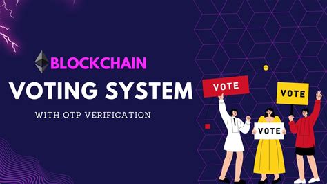 Blockchain Voting With Otp Verification Ethereum Blockchain Project