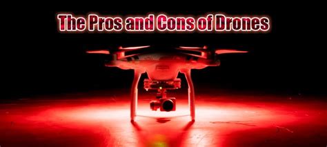 The Pros And Cons Of Drones My Hobby Life