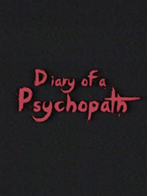 Diary Of A Psychopath Short 2015 Imdb