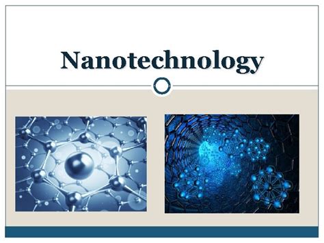 Nanotechnology Outline Definition of Nanotechnology History of ...