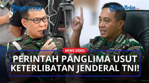 Panglima Andika Tegas Tuntaskan Dugaan Keterlibatan Jenderal Tni