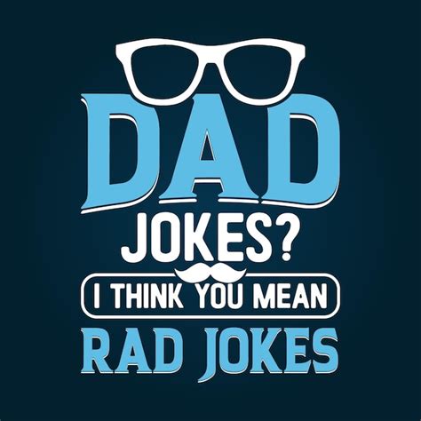 Premium Vector Dad Jokes I Think You Mean Rad Jokes Fathers Day