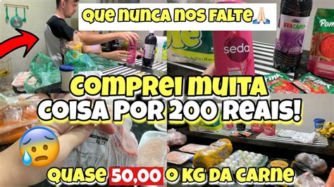 Compras No Mercado Comprei Isso Tudo Por 200 Reais Estou Chocada