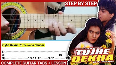 Tujhe Dekha To Ye Jana Sanam Song Ddlj Complete Guitar Tabs And Lesson Youtube