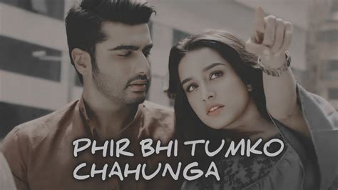 Phir Bhi Tumko Chahunga Lyrics Phir Bhi Tumko Chahunga Song Arijit Singh Bollywood