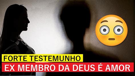 Forte Testemunho De Uma Ex Membro Da Igreja Deus Amor Youtube