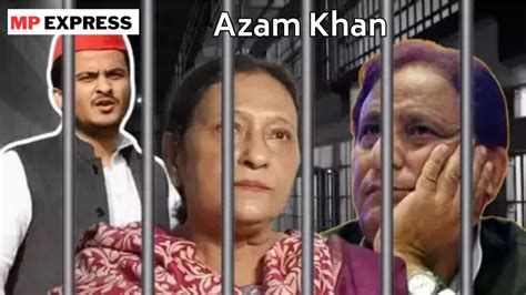 Azam Khan समाजवादी पार्टी के नेता आजम खान और उनके परिवार को 7 साल की जेल