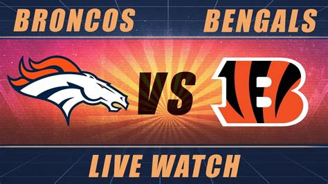 Denver Broncos Vs Cincinnati Bengals LIVE WATCH YouTube