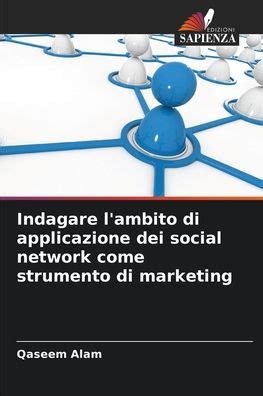 Indagare L Ambito Di Applicazione Dei Social Network Come Strumento Di