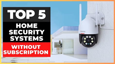 Best Home Security Systems Without Subscription Watch Before You