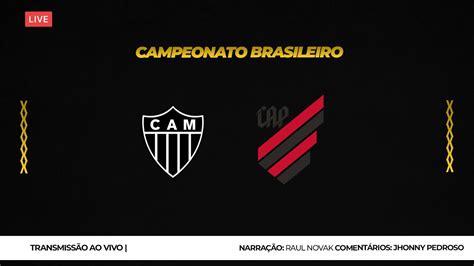 Atletico Mg X Athletico Pr Ao Vivo Campeonato Brasileiro 2020 Youtube