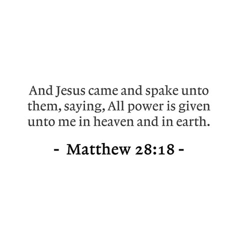 Matthew 28 18 And Jesus Came And Spake Unto Them Saying All Power Is