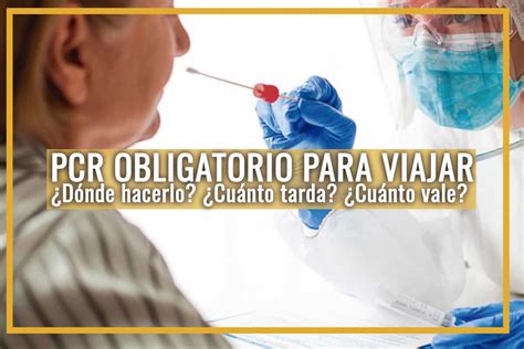 Pcr Obligatorio Para Viajar O Ant Genos D Nde Hacerlo Laboratorios Y