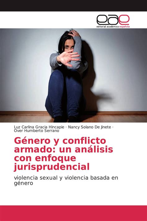 Género Y Conflicto Armado Un Análisis Con Enfoque Jurisprudencial 978 620 0 34945 3