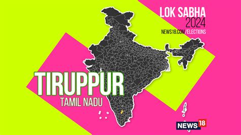 Tiruppur Election Result 2024 Live Winning And Losing Candidates And Parties 2019 Vs 2024