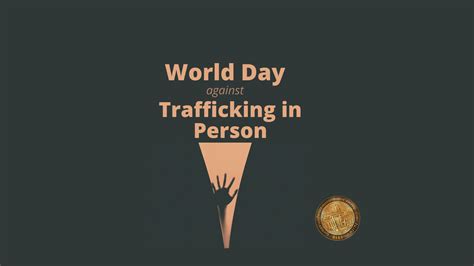 World Day Against Trafficking In Persons 30th July