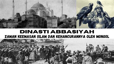 Dinasti Abbasiyah Zaman Keemasan Islam Dan Kehancurannya Oleh Mongol