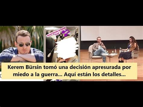 Kerem B Rsin Tom Una Decisi N Apresurada Por Miedo A La Guerra Aqu