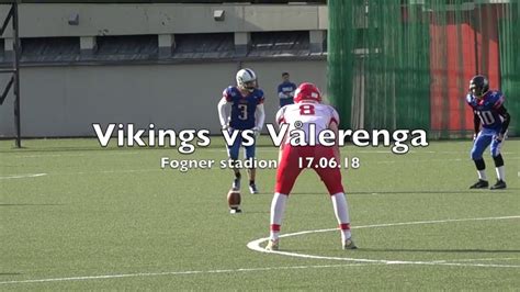 Oslo Vikings vs Vålerenga Trolls 17 06 18 YouTube