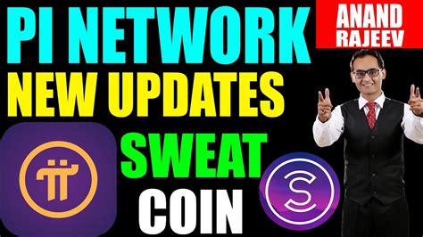 Pi Network New Update Today Pi Network Rajeev Anand Sweatcoin