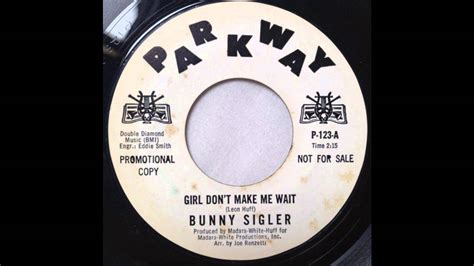 Bunny Sigler Girl Don T Make Me Wait Parkway Youtube