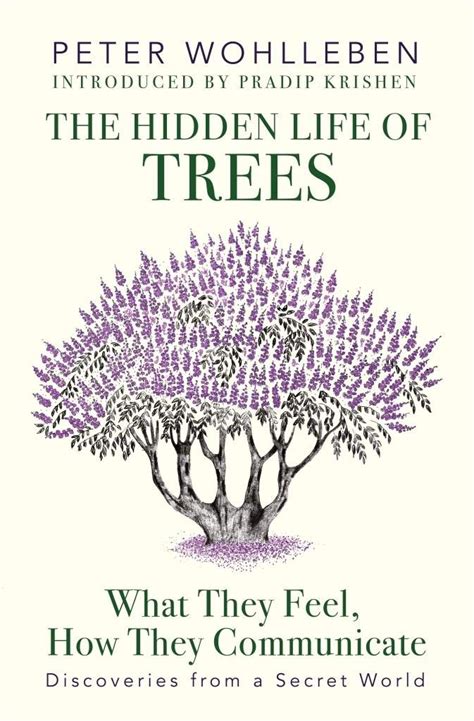 The Hidden Life of Trees: What They Feel, How They Communicate ...