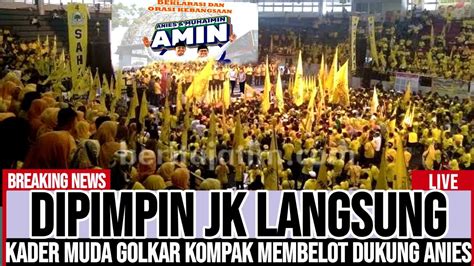 IKUT JEJAK JK KADER MUDA GOLKAR KOMPAK MEMBELOT DUKUNG ANIES YouTube