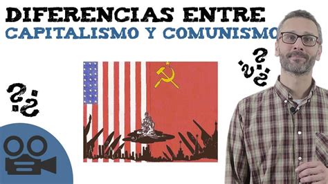 Diferencias Entre Capitalismo Y Comunismo Youtube