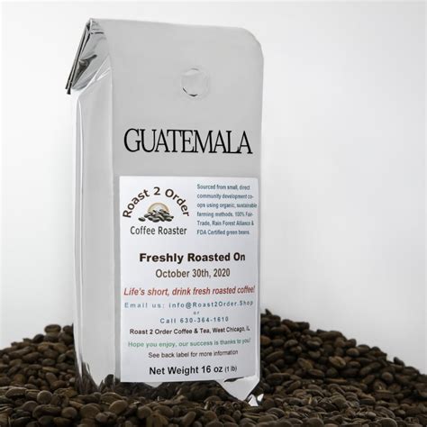 Guatemala : Roast 2 Order Coffee & Tea