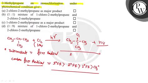 2 Methylpropane On Monochlorination Under Photochemical Condition G